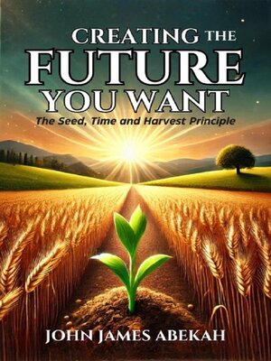 cover image of Creating the Future You Want